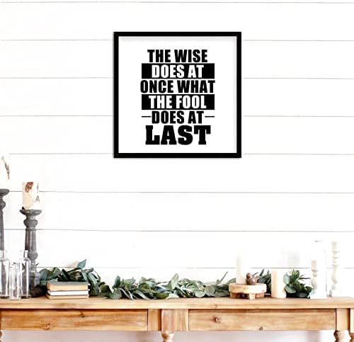 Wise Does at Once What Fool Does at Last Wooden Plaque