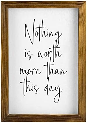 Nothing Is Worth More Than This Day Framed Wood Sign 8x12inch