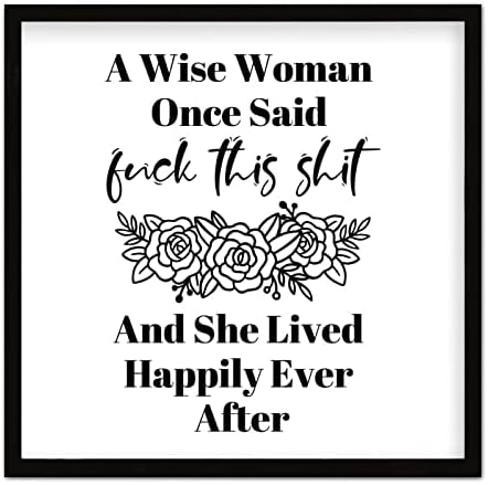 Cocoken A Wise Woman Once Said Sign Wood Framed 12x12