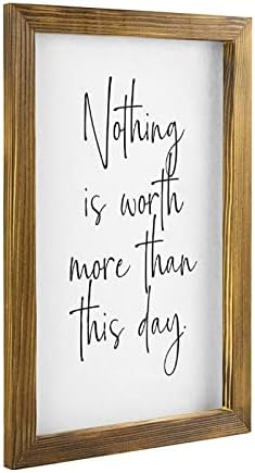 Nothing Is Worth More Than This Day Framed Wood Sign 8x12inch