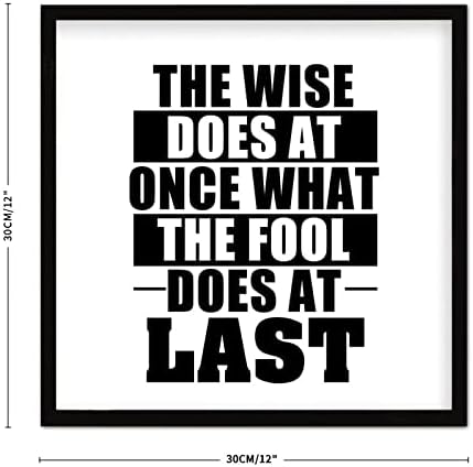 Wise Does at Once What Fool Does at Last Wooden Plaque