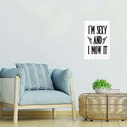 Im Sexy and I Mow It Wood Wall Sign 12x18 Inch
