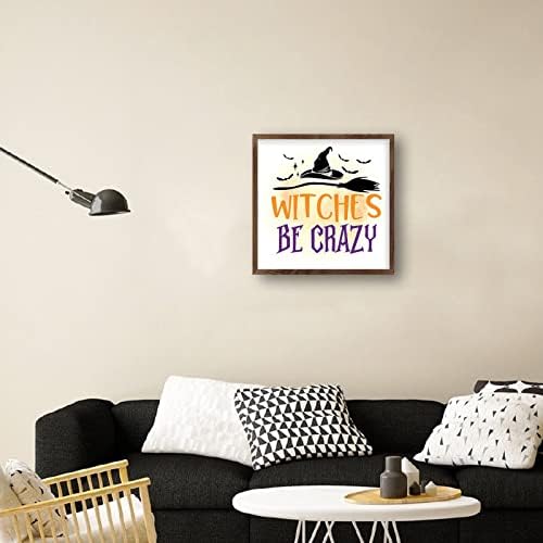 Witches Be Crazy Wooden Plaque with Frame 7x7 Inch Wall Art