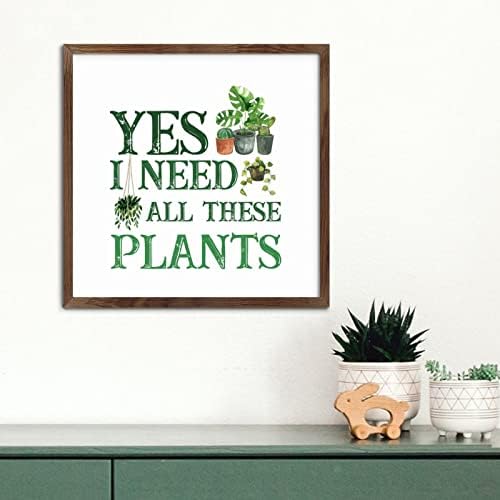 Yes I Need All These Plants Framed Wooden Wall Art Sign