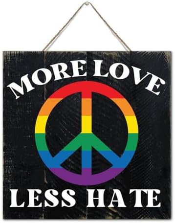 More Love Less Hate 12x12 Wall Decor Wood Sign
