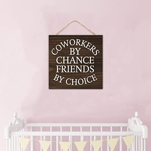Coworkers By Chance Friends By Choice Wood Wall Sign