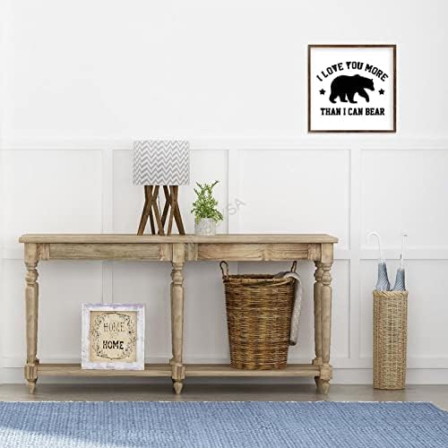 I Love You More Than I Can Bear Wood Frame Sign 12x12