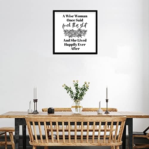 Cocoken A Wise Woman Once Said Sign Wood Framed 12x12