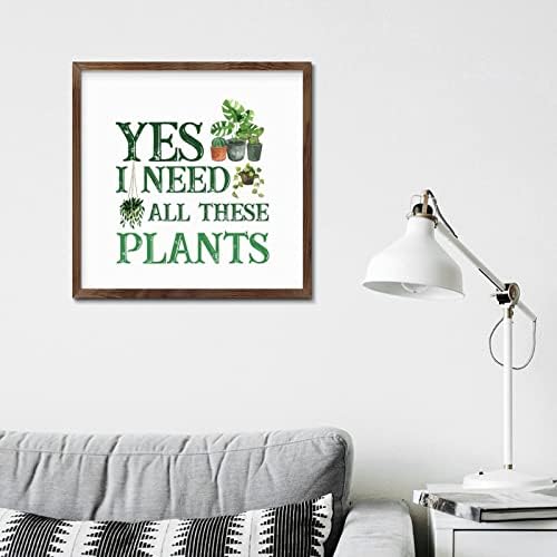 Yes I Need All These Plants Framed Wooden Wall Art Sign