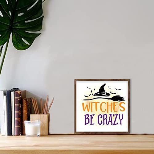 Witches Be Crazy Wooden Plaque with Frame 7x7 Inch Wall Art