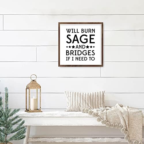 Will Burn Sage and Bridges If I Need to Wooden Plaque with Frame