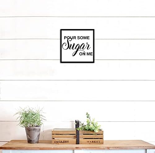 Pour Some Sugar On Me Sign Wood Framed 7x7 Inches