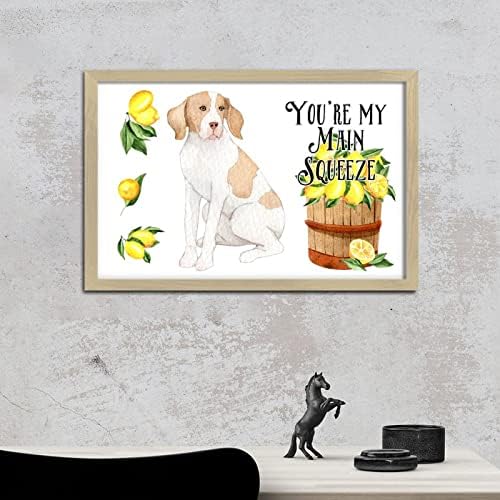 Lemon Dog Sign Youre My Main Squeeze Wooden Plaque 8x12in