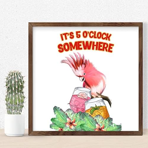 Its 5 O Clock Somewhere Framed Wall Decor Sign