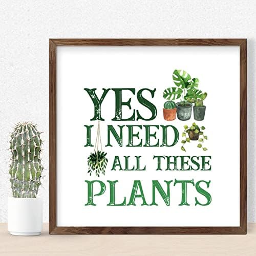 Yes I Need All These Plants Framed Wooden Wall Art Sign