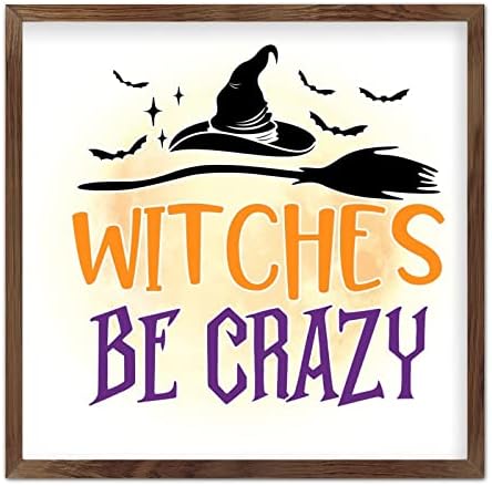 Witches Be Crazy Wooden Plaque with Frame 7x7 Inch Wall Art