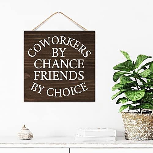 Coworkers By Chance Friends By Choice Wood Wall Sign