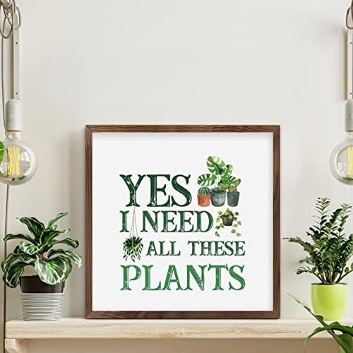 Yes I Need All These Plants Framed Wooden Wall Art Sign