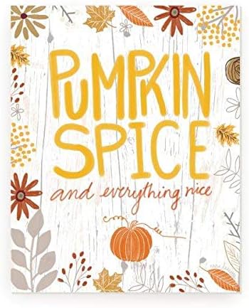 Pumpkin Spice And Everything Nice Rustic Wall Sign 12x15 Unframed