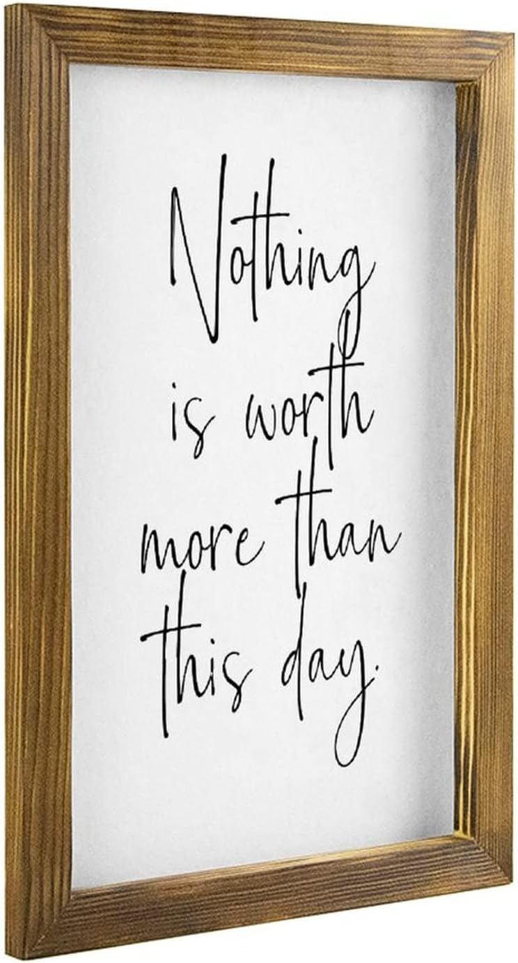 Nothing Is Worth More Than This Day Framed Wood Sign 8x12inch