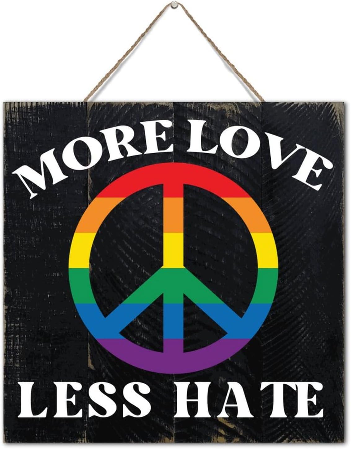 More Love Less Hate 12x12 Wall Decor Wood Sign