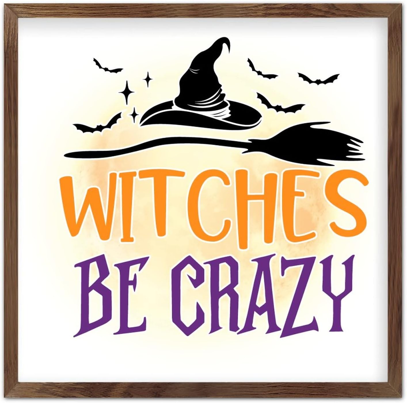 Witches Be Crazy Wooden Plaque with Frame 7x7 Inch Wall Art