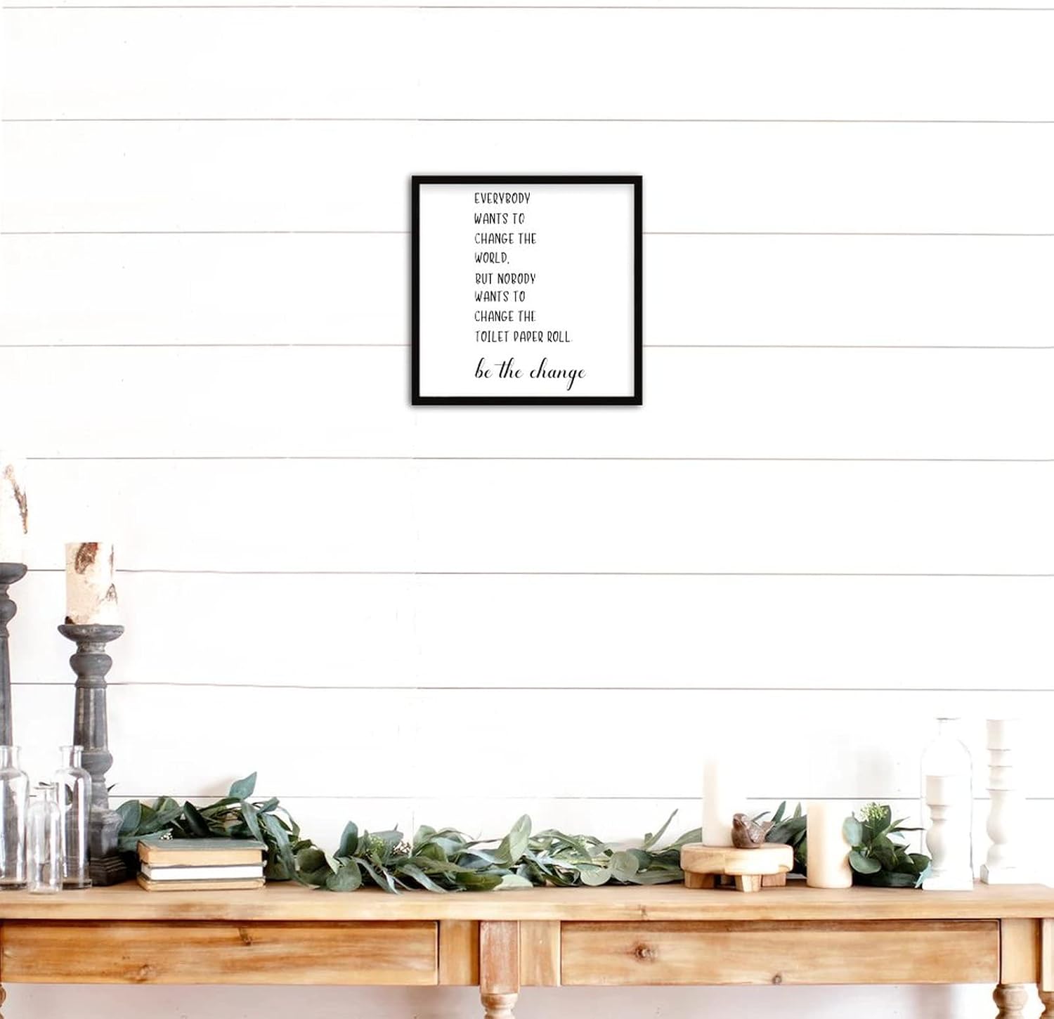 Everybody Wants to Change the World Wall Sign