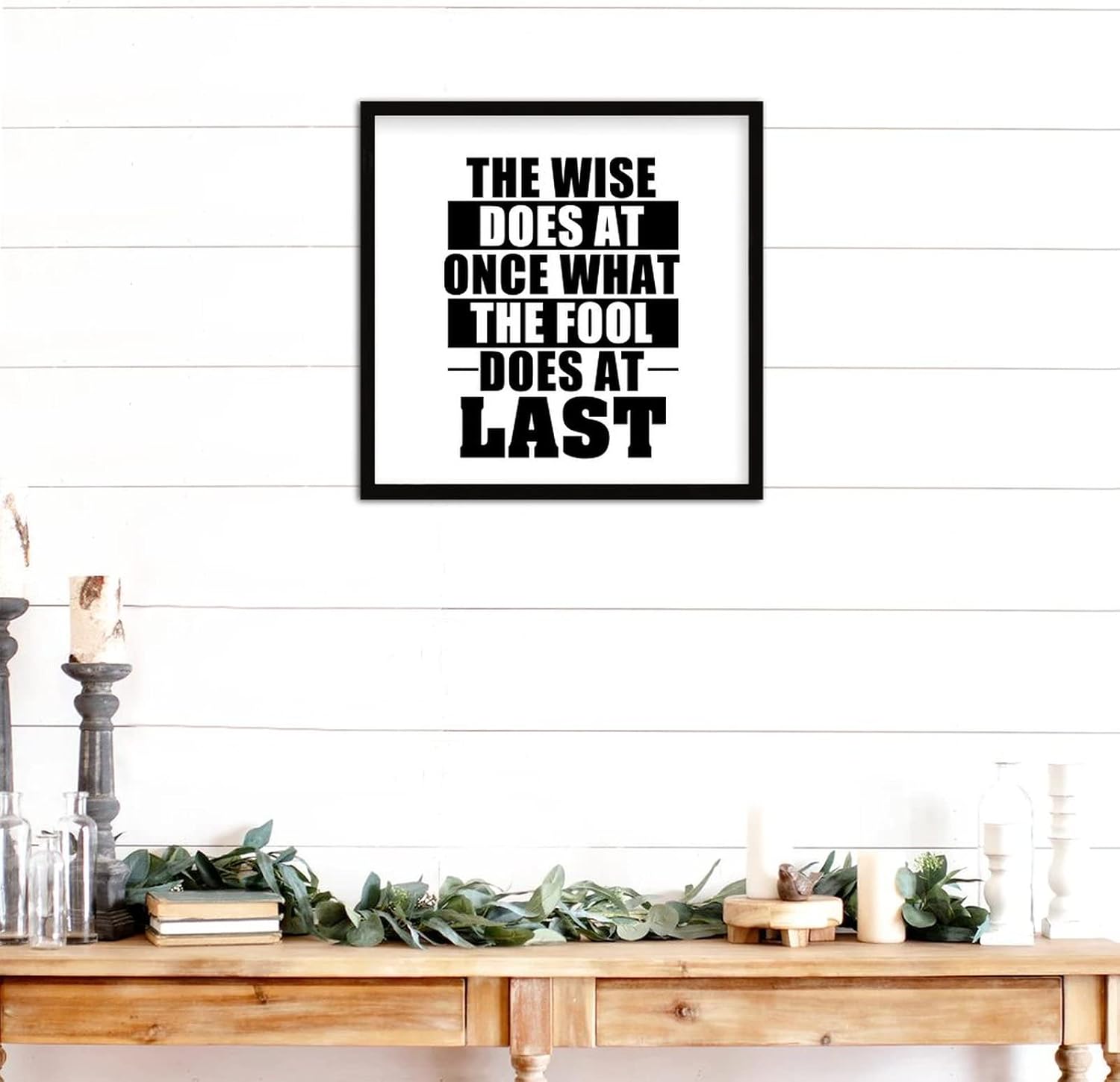 Wise Does at Once What Fool Does at Last Wooden Plaque