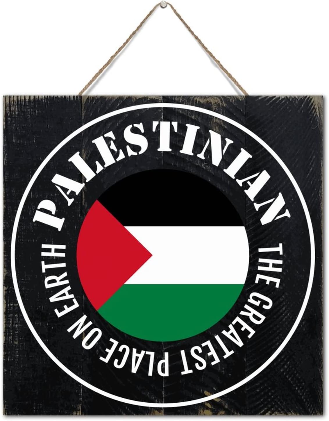 The Greatest Place on Earth Palestinian Wall Art Distressed Wood Sign