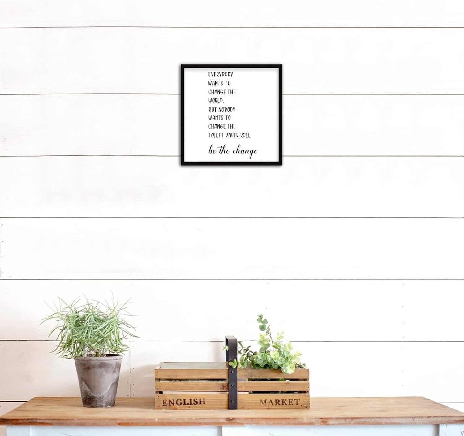 Everybody Wants to Change the World Wall Sign
