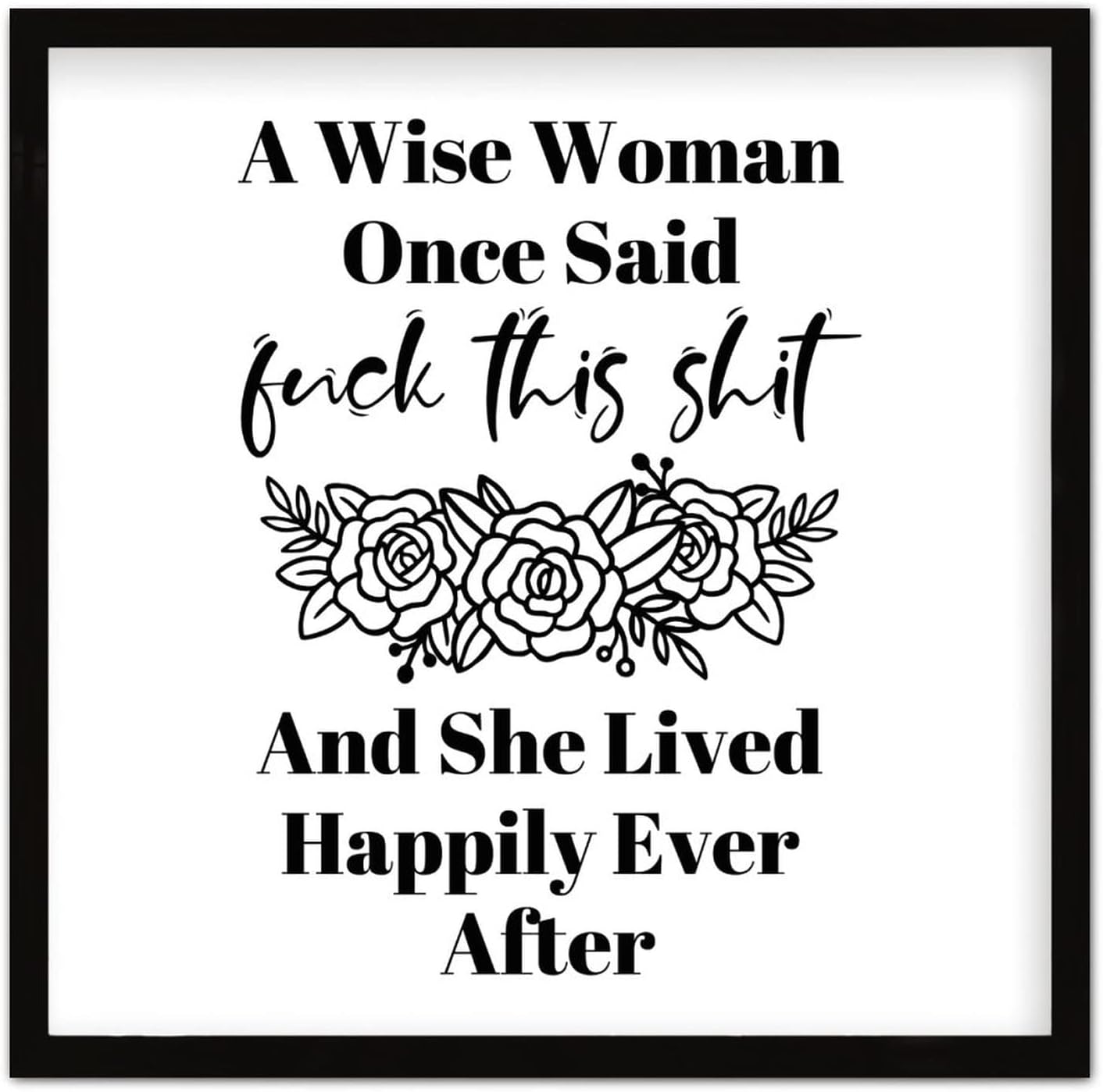 Cocoken A Wise Woman Once Said Sign Wood Framed 12x12
