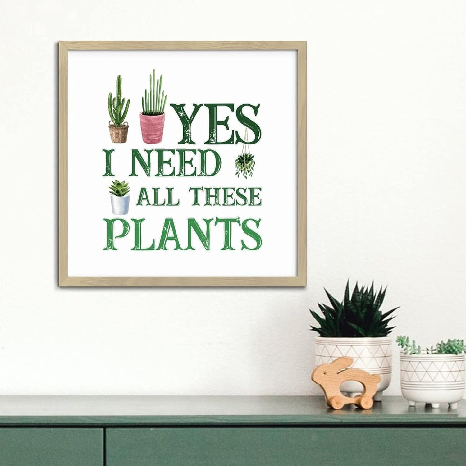 Yes I Really Do Need All These Plants Framed Wood Sign 12x12in