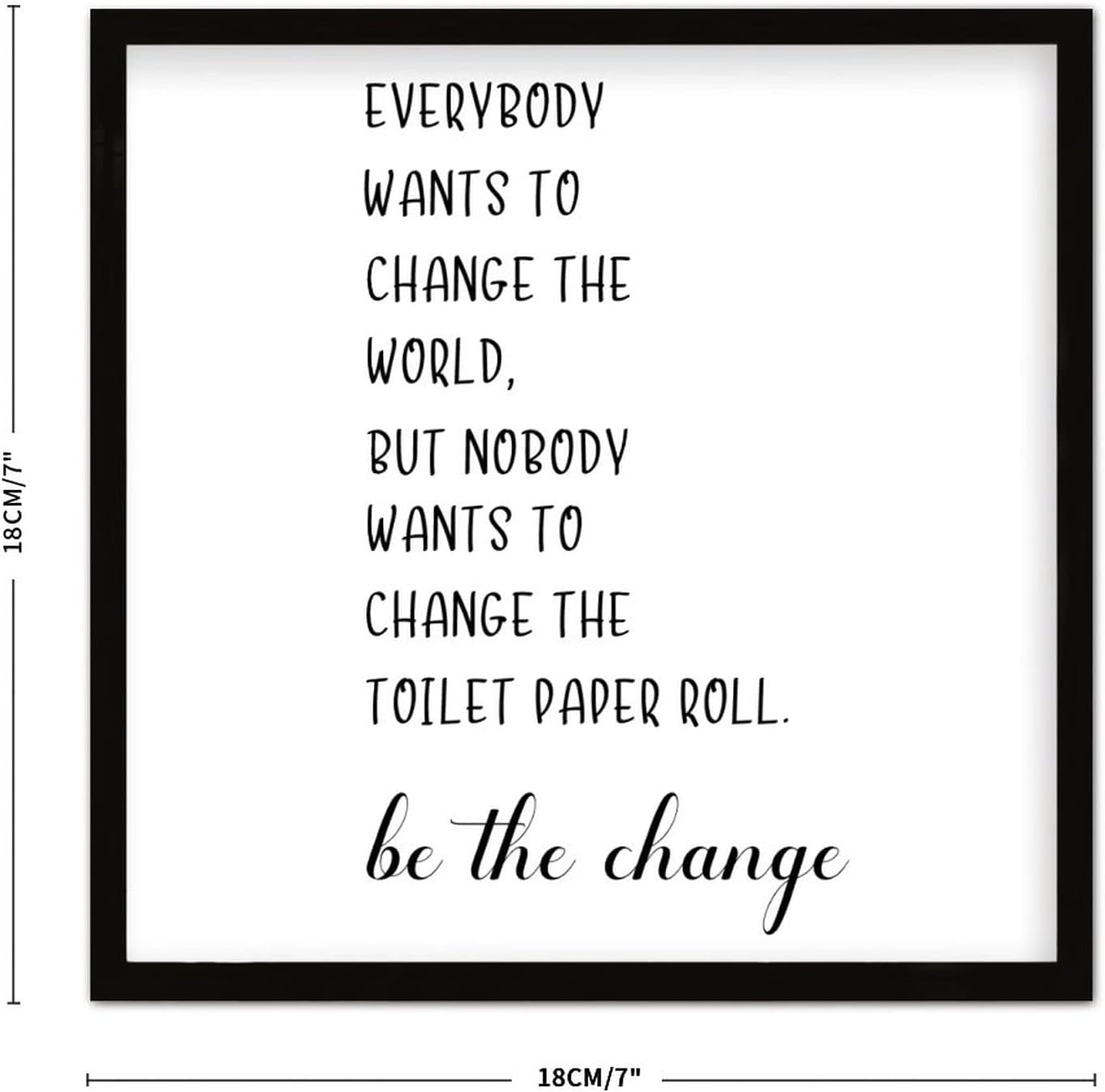 Everybody Wants to Change the World Wall Sign