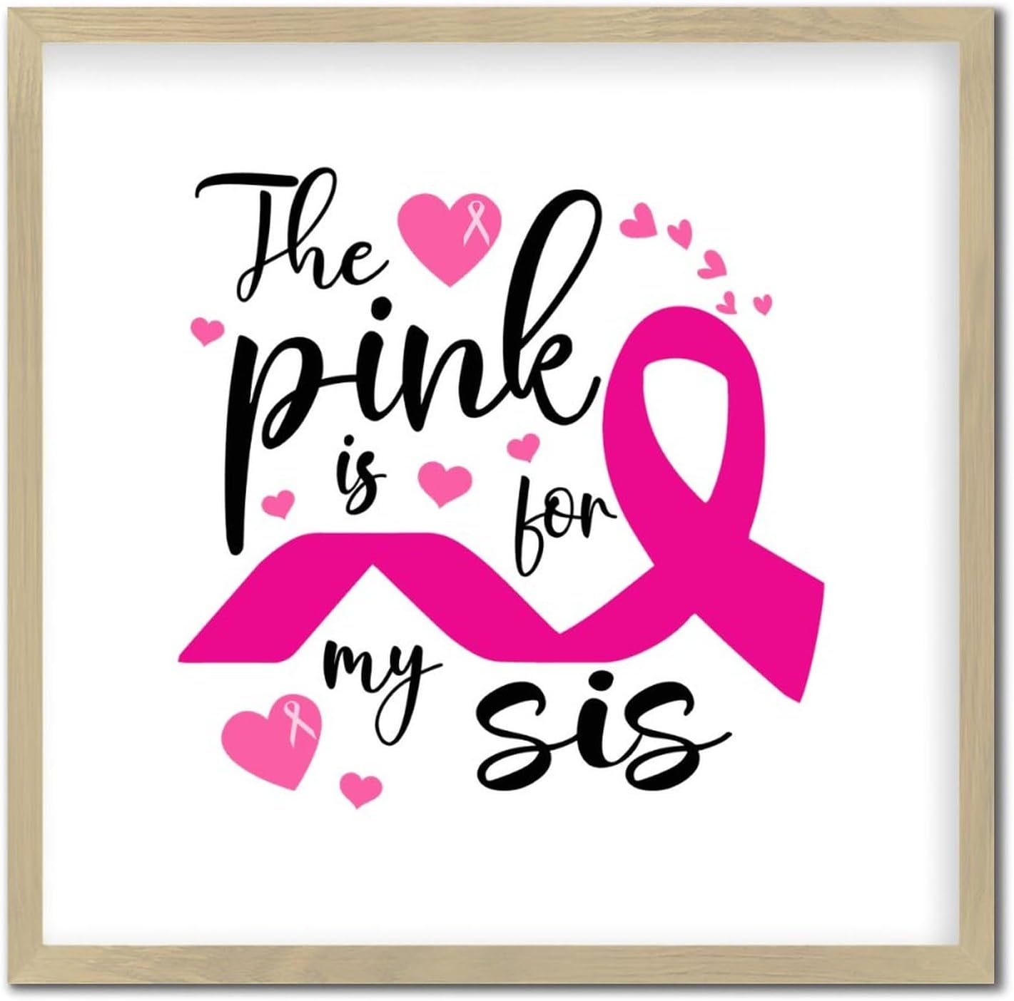 Pink Is for My Sis Wood Framed Wall Art Sign 12x12in