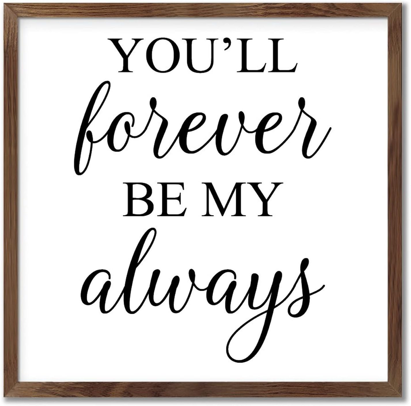 Forever Be My Always Framed Wood Sign Home Decor