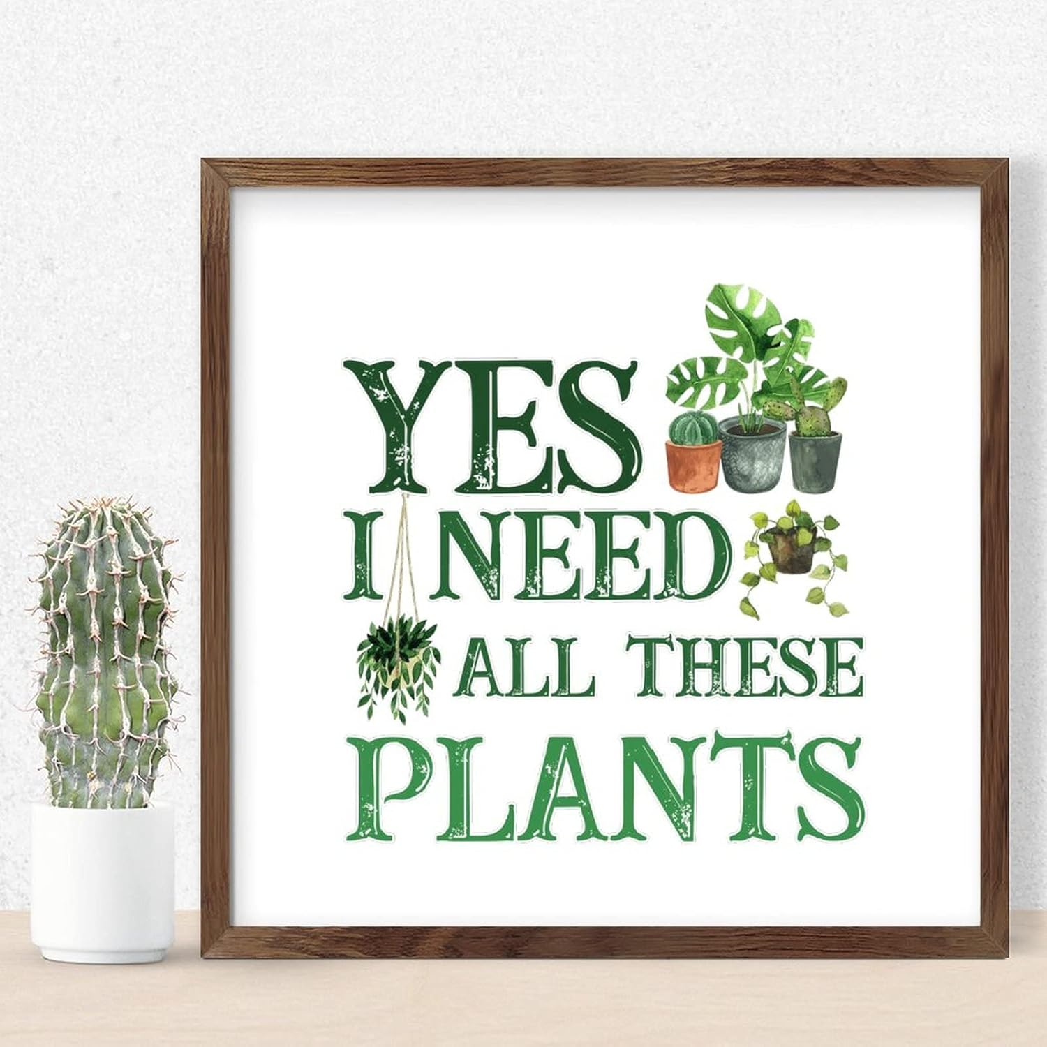 Yes I Need All These Plants Framed Wooden Wall Art Sign