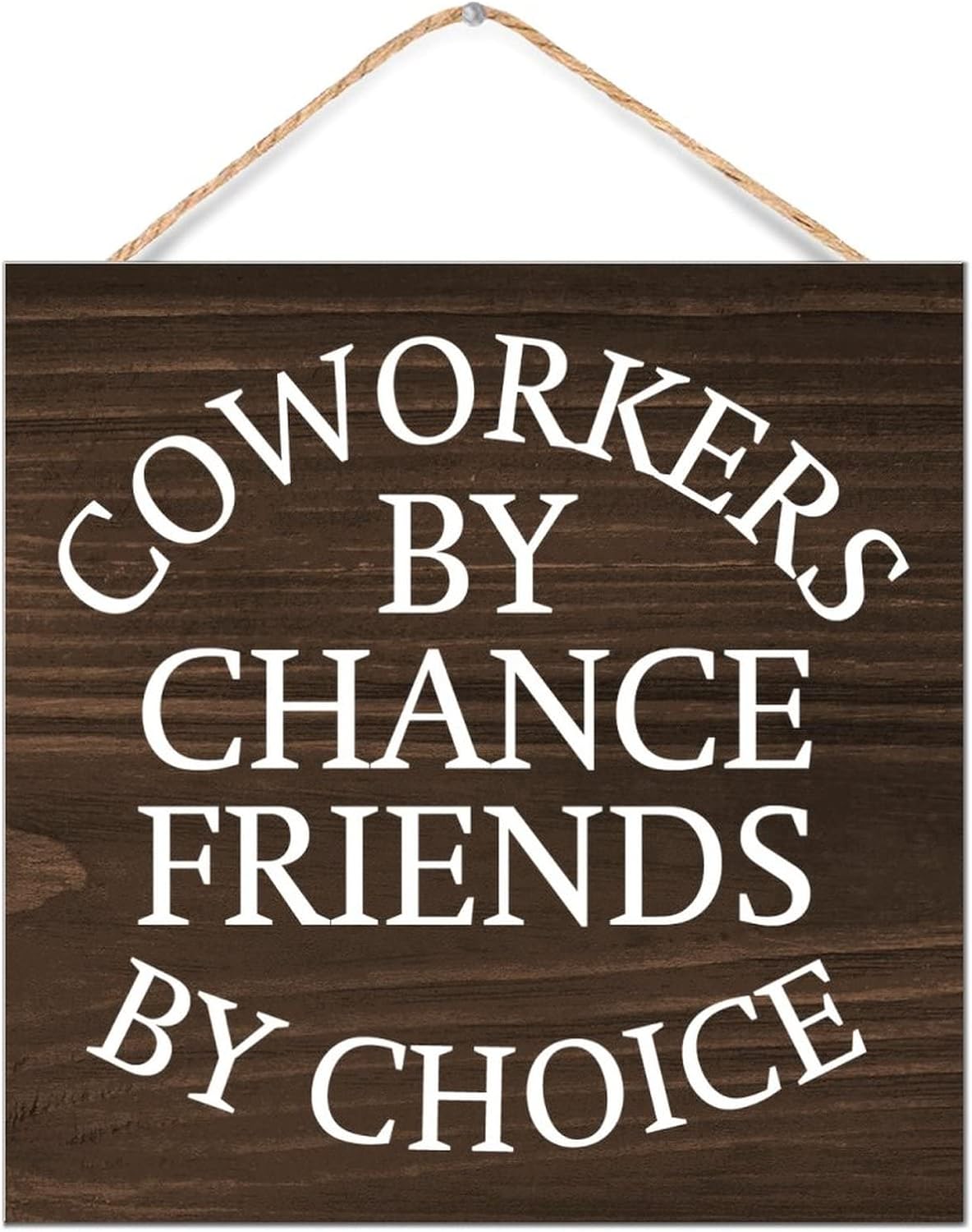 Coworkers By Chance Friends By Choice Wood Wall Sign