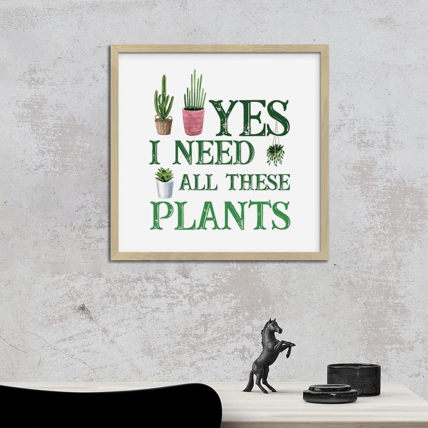 Yes I Really Do Need All These Plants Framed Wood Sign 12x12in