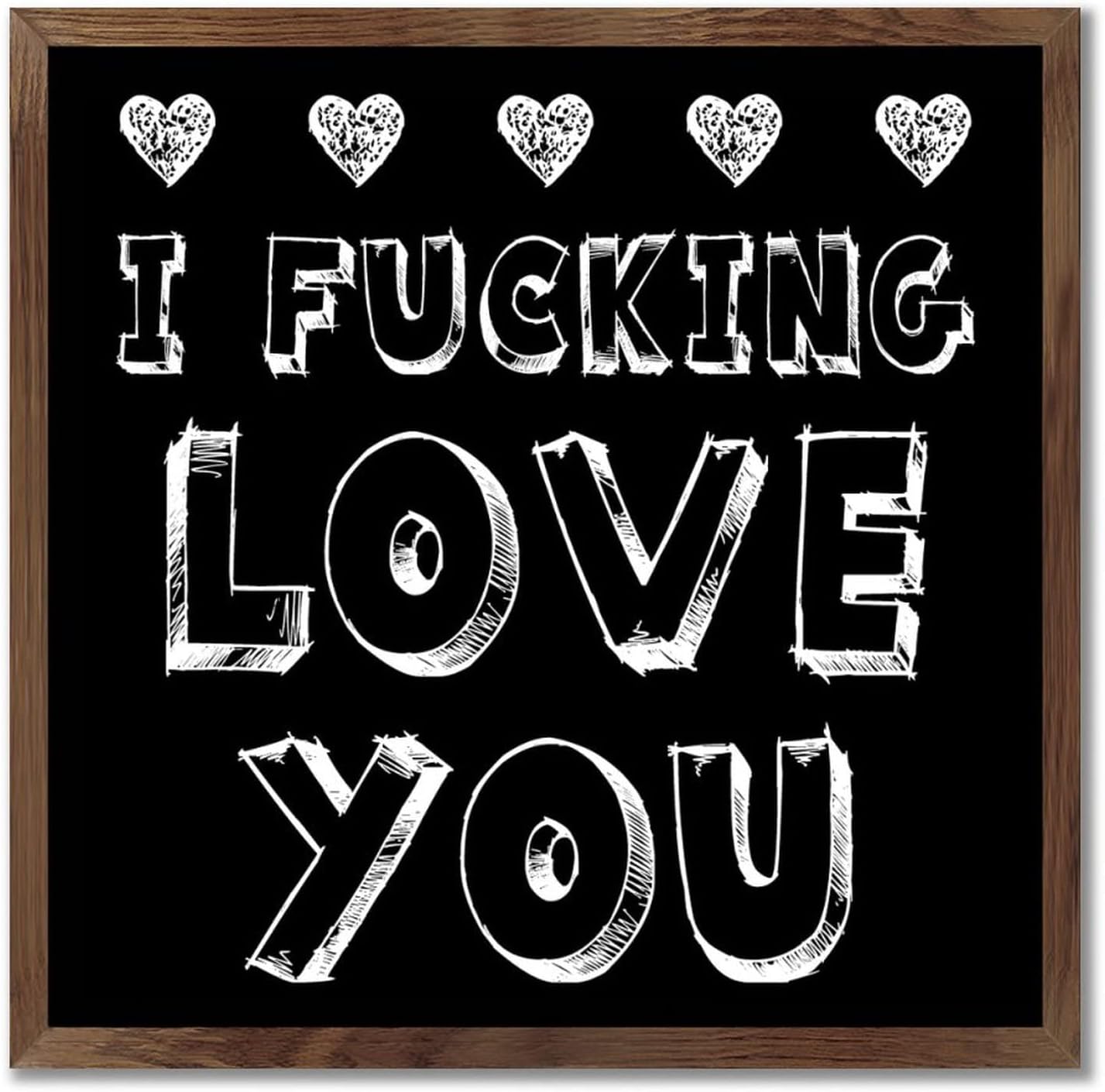 I Fucking Love U Wood Framed Sign Wall Art