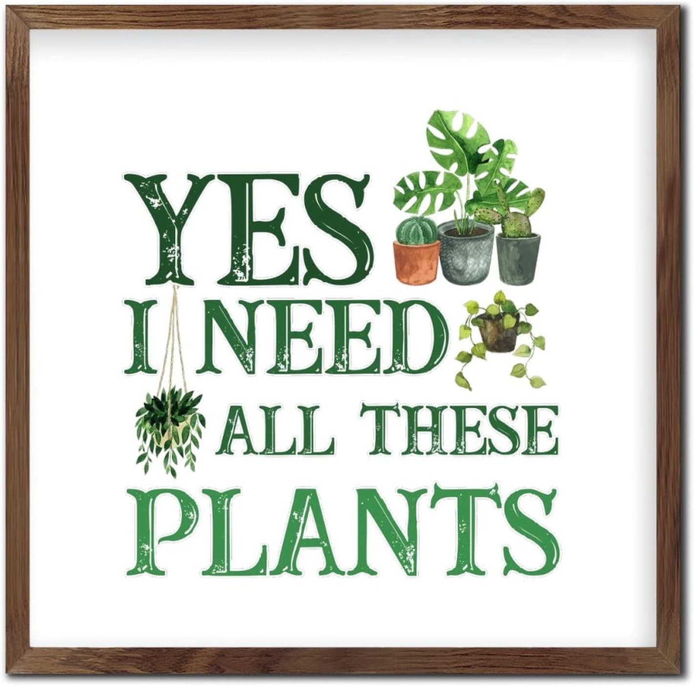 Yes I Need All These Plants Framed Wooden Wall Art Sign