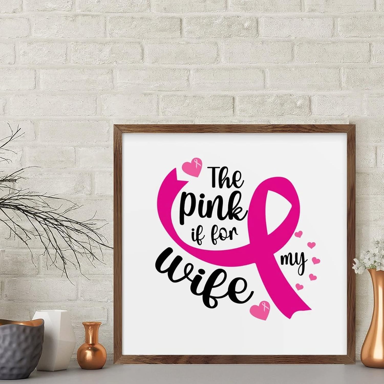 Pink for My Wife Cancer Wood Framed Sign